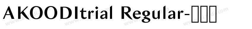 AKOODItrial Regular字体转换 AKOODItrial Regular字体转换